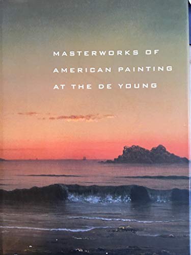 Stock image for Masterworks of American Painting at the De Young for sale by HPB-Emerald