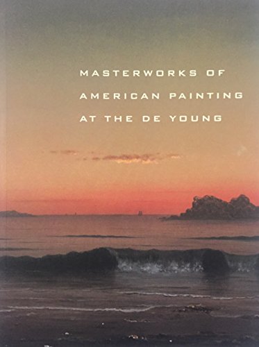 Beispielbild fr Masterworks of American Painting at the De Young zum Verkauf von SecondSale