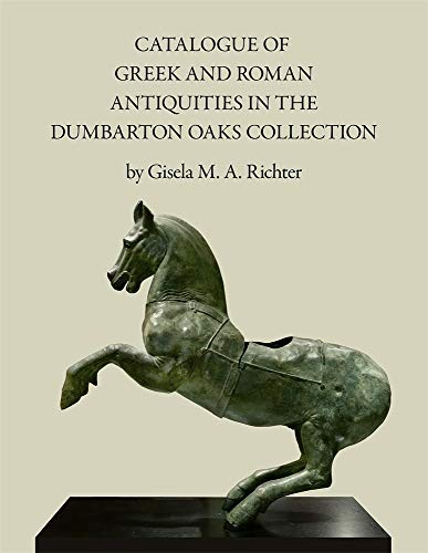 Beispielbild fr Catalogue of the Greek and Roman Antiquities in the Dumbarton Oaks Collection (Dumbarton Oaks Collection Series) zum Verkauf von Powell's Bookstores Chicago, ABAA