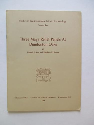 9780884020141: Three Maya Relief Panels at Dumbarton Oaks (Studies in Pre-Columbian Art & Archaelogy ; No 2)
