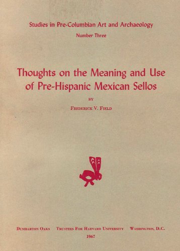 Imagen de archivo de Thoughts on the Meaning and Use of Pre-Hispanic Mexican Sellos.; (Dumbarton Oaks Pre-Columbian Art and Archaeology Studies Series) a la venta por J. HOOD, BOOKSELLERS,    ABAA/ILAB
