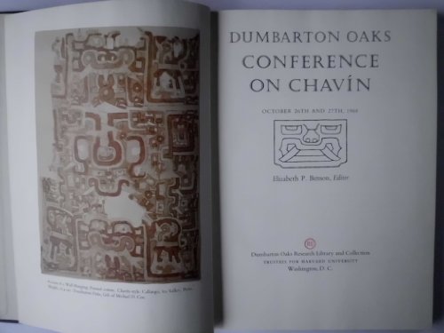 Imagen de archivo de Dumbarton Oaks Conference on Chavin, October 26,27, 1968 a la venta por ThriftBooks-Dallas