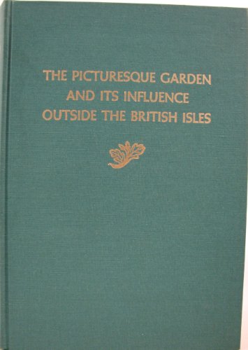 Stock image for The Picturesque Garden and Its Influence Outside the British Isles for sale by Trevian Books