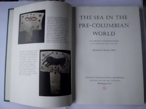 

Sea in the Precolumbian World: Conference at Dumbarton Oaks, October 26 & 27th, 1974