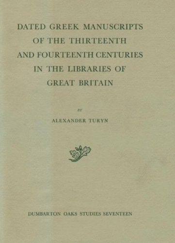 Beispielbild fr Dated Greek Manuscripts of the Thirteen and Fourteenth Centuries in the Libraries of Great Britain zum Verkauf von Better World Books