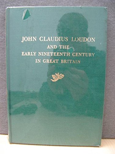 Beispielbild fr John Claudius Loudon and the Early Nineteenth Century in Great Britain: [Papers] zum Verkauf von George Kent, Bookseller