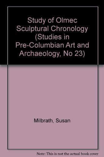 Stock image for A Study of Olmec Sculptural Chronology. Studies in Pre - Columbian Art and Archaeology, Number Twenty - Three for sale by Zubal-Books, Since 1961