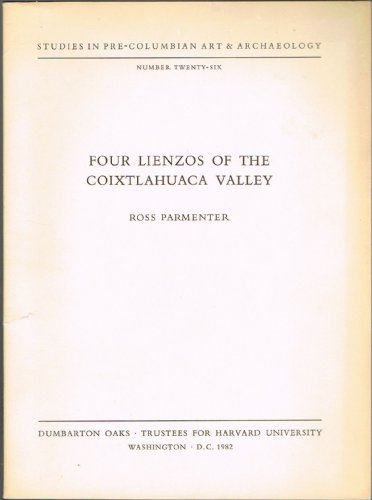 Beispielbild fr Four Lienzos of the Coixtlahuaca Valley (Studies in Pre-Columbian Art & Archaeology ; No.26) zum Verkauf von Pelican Bay Books