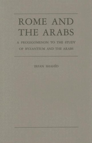 Stock image for Rome and the Arabs: Prolegomenon to the Study of Byzantium and the Arabs for sale by St Philip's Books, P.B.F.A., B.A.