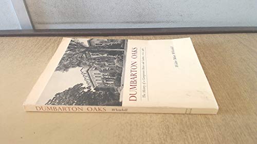 Stock image for Dumbarton Oaks : The History of a Georgetown House and Garden 1800 - 1966 for sale by Best and Fastest Books