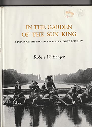 9780884021414: In the Garden of the Sun King: Studies on the Park of Versailles Under Louis XIV