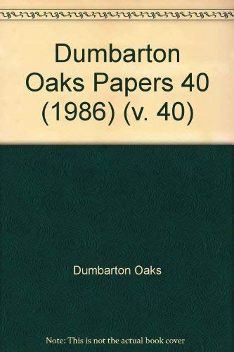 Beispielbild fr Dumbarton Oaks Papers, No 40, 1986: v. 40 zum Verkauf von KUNSTHAUS-STUTTGART