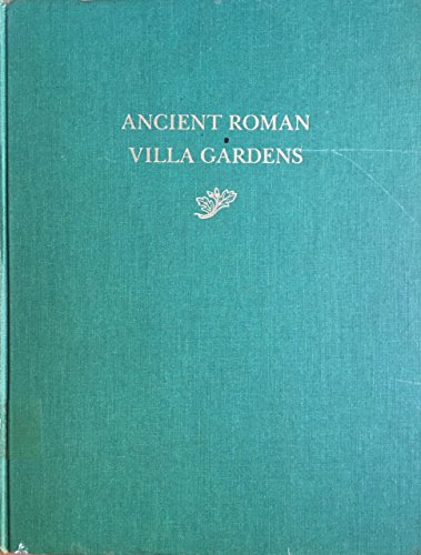 9780884021629: Ancient Roman Villa Gardens (DUMBARTON OAKS COLLOQUIUM ON THE HISTORY OF LANDSCAPE ARCHITECTURE// PAPERS)