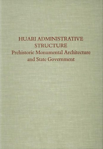 Beispielbild fr Huari Administrative Structure: Prehistoric Monumental Architecture and State Government zum Verkauf von La Playa Books