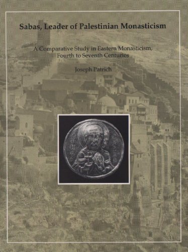 9780884022213: Sabas, Leader of Palestinian Monasticism: A Comparative Study in Eastern Monasticism, Fourth to Seventh Centuries (Dumbarton Oaks Studies)