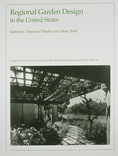 9780884022237: Regional Garden Design in the United States: 15 (Dumbarton Oaks Colloquium on the History of Landscape Architecture)