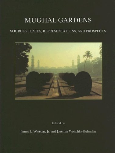 Beispielbild fr Mughal Gardens: Sources, Places, Representations, and Prospects (Dumbarton Oaks Colloquium Series in the History of Landscape Architecture) zum Verkauf von Nicholas J. Certo