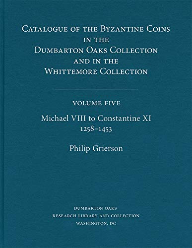 Beispielbild fr Grierson, P: Catalogue of Byzantine Coins V 5 - Michael VIII (Dumbarton Oaks Catalogues) zum Verkauf von Buchpark