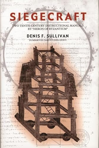 Imagen de archivo de Siegecraft : Two Tenth-Century Instructional Manuals by Heron of Byzantium a la venta por Better World Books