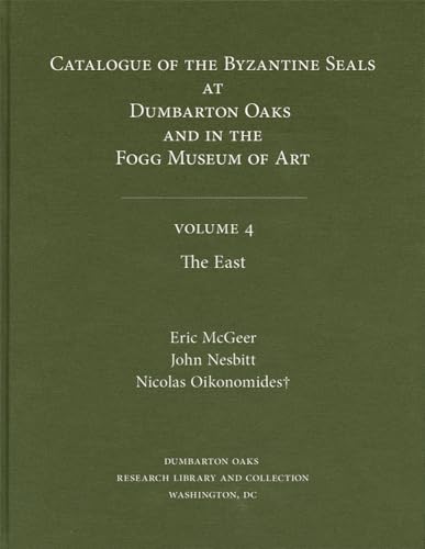 Stock image for Catalogue of Byzantine Seals at Dumbarton Oaks a - The East for sale by PBShop.store US