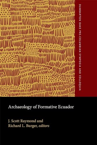 Beispielbild fr Archaeology of Formative Ecuador : A Symposium at Dumbarton Oaks, 7 and 8 October 1995 zum Verkauf von Better World Books