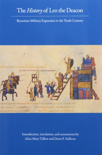 Imagen de archivo de The History of Leo the Deacon: Byzantine Military Expansion in the Tenth Century (Dumbarton Oaks Studies) a la venta por GF Books, Inc.