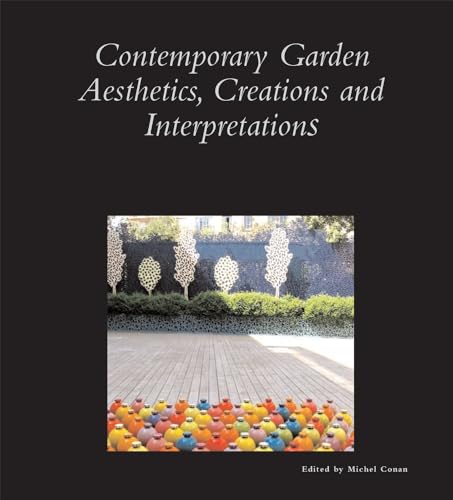 Stock image for Contemporary Garden Aesthetics, Creations and Interpretations (Dumbarton Oaks Colloquium on the History of Landscape Architecture) for sale by Ergodebooks