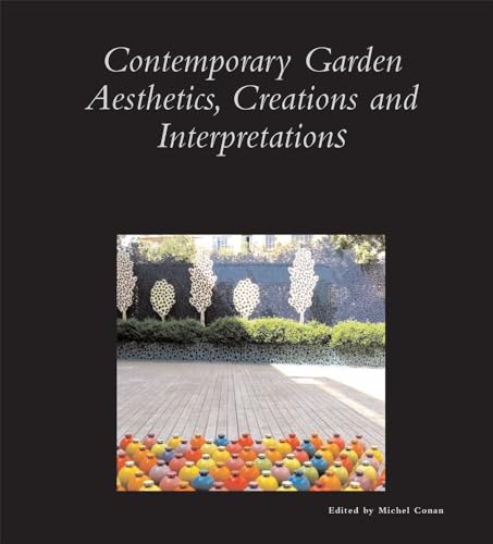 Stock image for Contemporary Garden Aesthetics, Creations and Interpretations (Dumbarton Oaks Colloquium on the History of Landscape Architecture) for sale by SecondSale