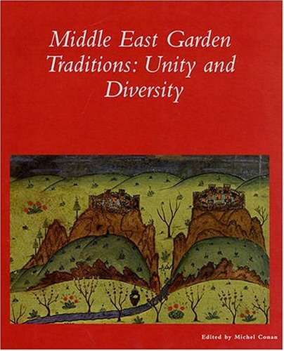 Beispielbild fr Middle East Garden Traditions: Unity and Diversity zum Verkauf von ThriftBooks-Atlanta