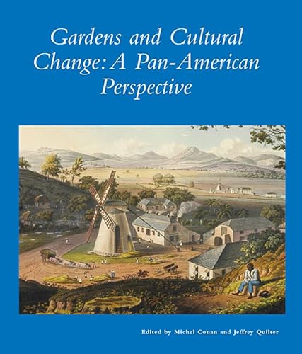 Stock image for Gardens and Cultural Change: A Pan-American Perspective for sale by ThriftBooks-Dallas