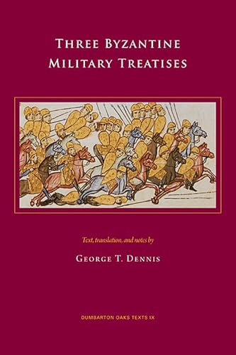 Imagen de archivo de Three Byzantine Military Treatises (Dumbarton Oaks Texts) a la venta por HPB-Red