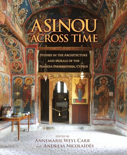 Beispielbild fr Asinou across Time: Studies in the Architecture and Murals of Panagia Phorbiotissa, Cyprus zum Verkauf von Anselm Scrivener Books