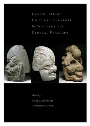 Stock image for Classic-Period Cultural Currents in Southern and Central Veracruz (Dumbarton Oaks Other Titles in Pre-Columbian Studies) for sale by Night Heron Books