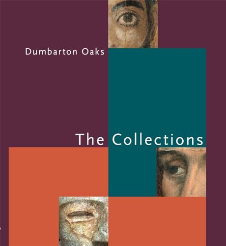 Beispielbild fr Dumbarton Oaks: The Collections (Dumbarton Oaks Collection Series) zum Verkauf von SecondSale