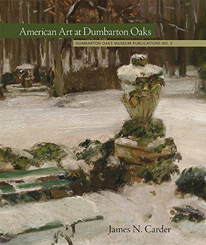9780884023661: American Art at Dumbarton Oaks: 21 (Dumbarton Oaks Collection Series)
