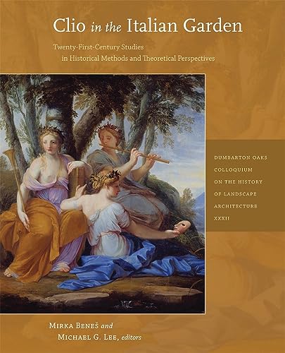 Clio in the Italian Garden: Twenty-First-Century Studies in Historical Methods and Theoretical Perspectives (9780884023678) by BeneÅ¡, Mirka; Lee, Michael G.