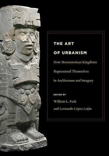 9780884023784: The Art of Urbanism: How Mesoamerican Kingdoms Represented Themselves in Architecture and Imagery: 23 (Dumbarton Oaks Pre-Columbian Symposia and Colloquia)