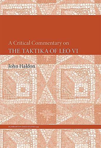 9780884023913: A Critical Commentary on The Taktika of Leo VI: 44 (Dumbarton Oaks Studies)