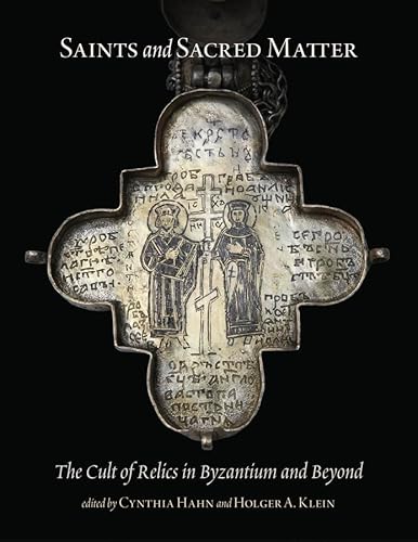 Beispielbild fr Saints and Sacred Matter: The Cult of Relics in Byzantium and Beyond zum Verkauf von Argosy Book Store, ABAA, ILAB