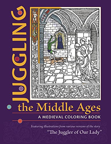 Beispielbild fr Juggling the Middle Ages: A Medieval Coloring Book zum Verkauf von Books Unplugged