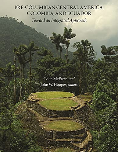 Imagen de archivo de Pre-Columbian Central America, Colombia, and Ecu - Toward an Integrated Approach a la venta por PBShop.store US