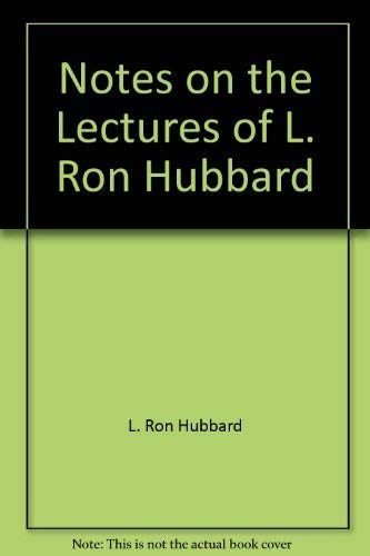 Stock image for Notes on the Lectures of L. Ron Hubbard for sale by John M. Gram