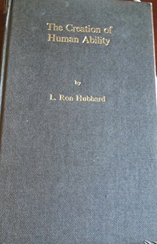 Beispielbild fr The Creation of Human Ability : A Handbook for Scientologists zum Verkauf von HPB-Ruby