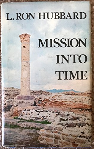 Stock image for Mission into Time (A Scientology book) for sale by Ergodebooks