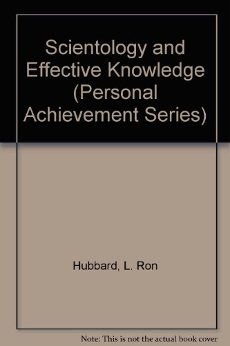 Scientology and Effective Knowledge (Personal Achievement Series) (9780884045281) by Hubbard, L. Ron