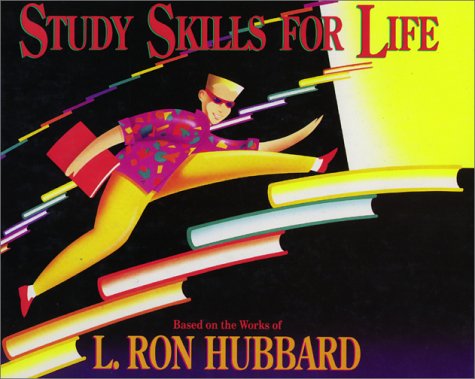 Stock image for Study Skills for Life: Based on the Works of L. Ron Hubbard for sale by Front Cover Books