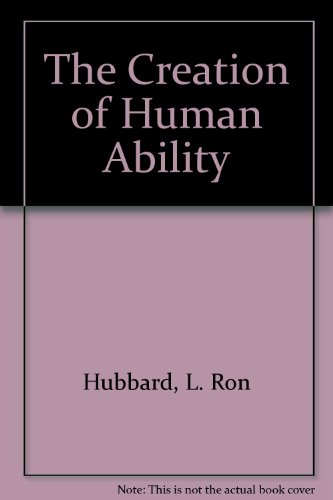 9780884049555: The Creation of Human Ability [Hardcover] by Hubbard, L. Ron