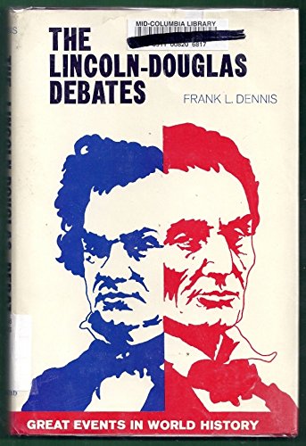 Stock image for The Lincoln-Douglas Debates (Great events in world history) for sale by 3rd St. Books