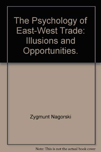 Beispielbild fr The psychology of East-West trade: illusions and opportunities zum Verkauf von Basement Seller 101