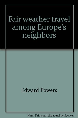 Stock image for Fair Weather Travel Among Europe's Neighbors for sale by UHR Books